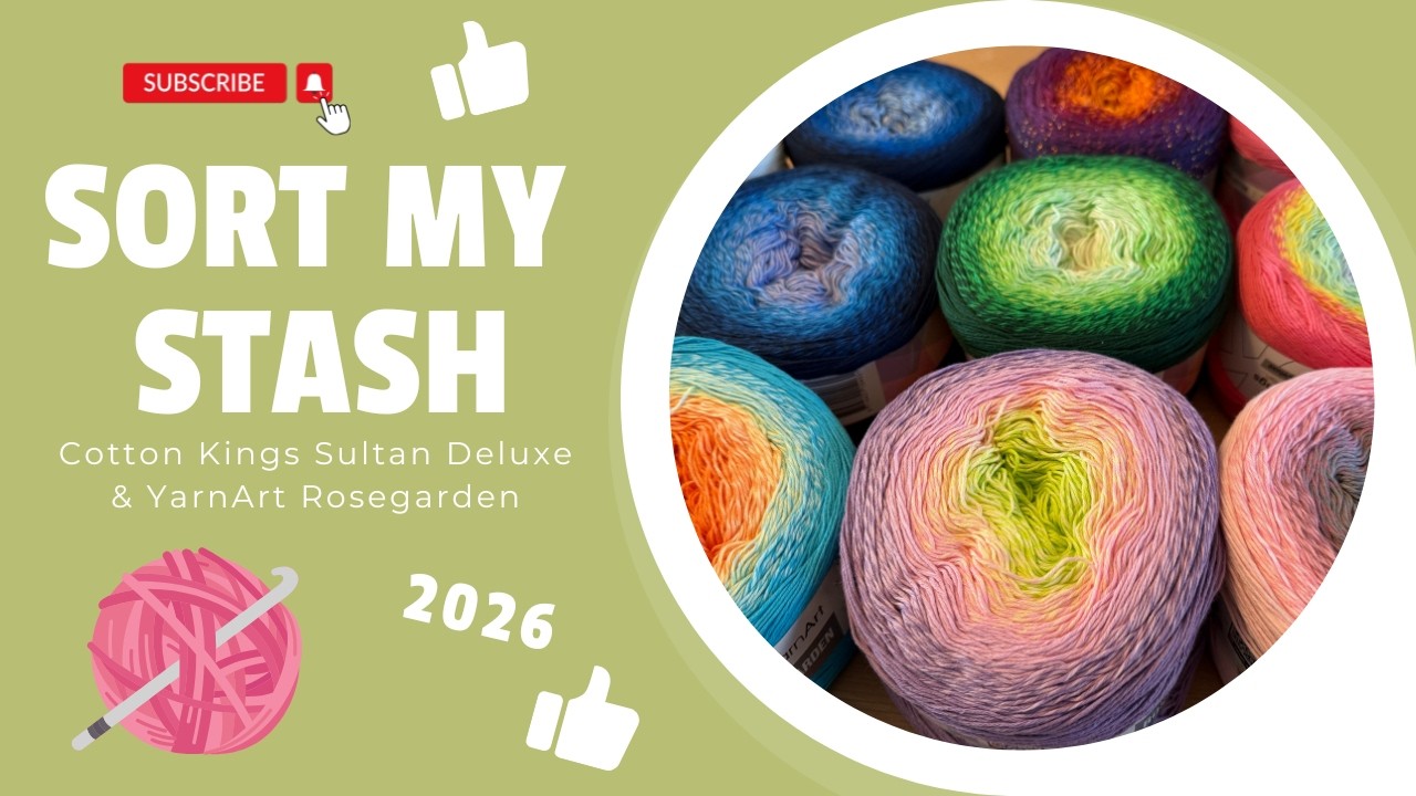 Sort My Stash 2026 - Cotton Kings Sultan Deluxe & YarnArt Rosegarden