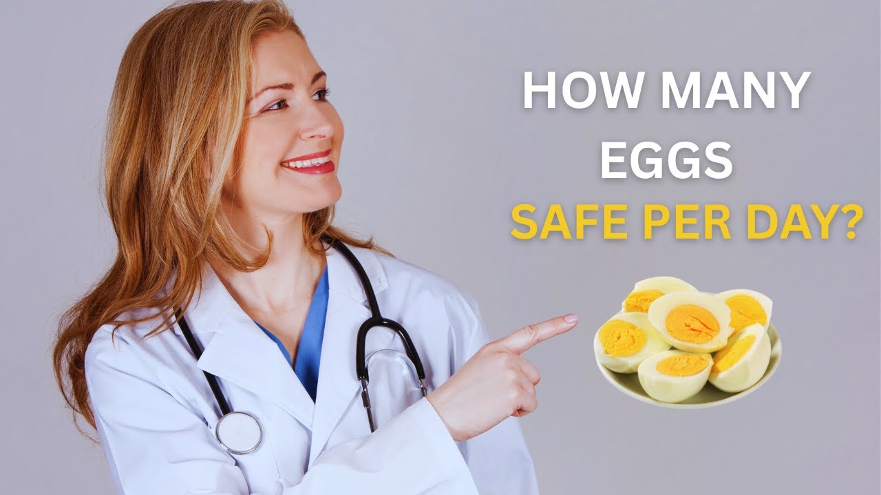 How Many Eggs Can You Safely Eat Per Day? Doctor Backed Science Explained