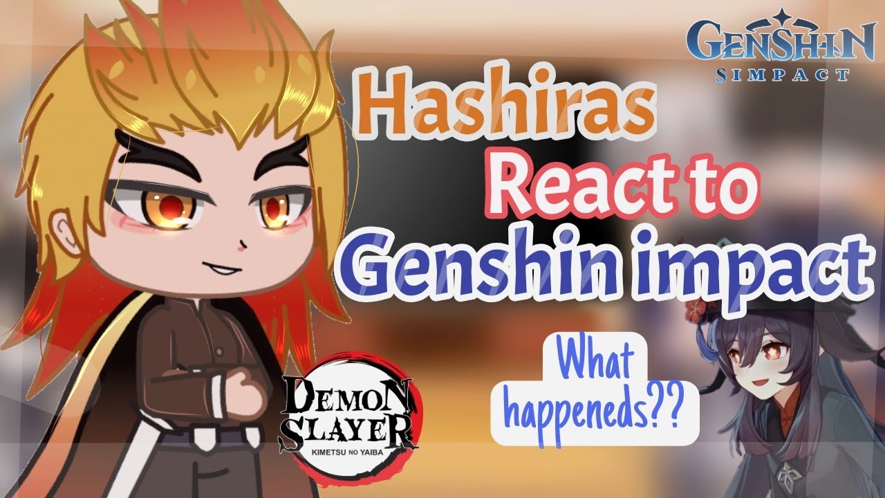 Hashiras react to Genshin impact || 原神インパクト