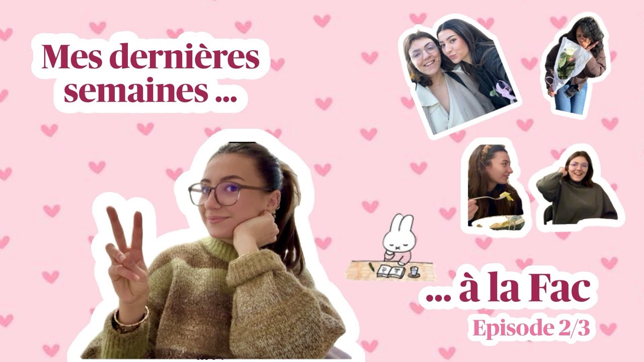 Mes dernières semaines à la Fac 🎀  Part 2/3