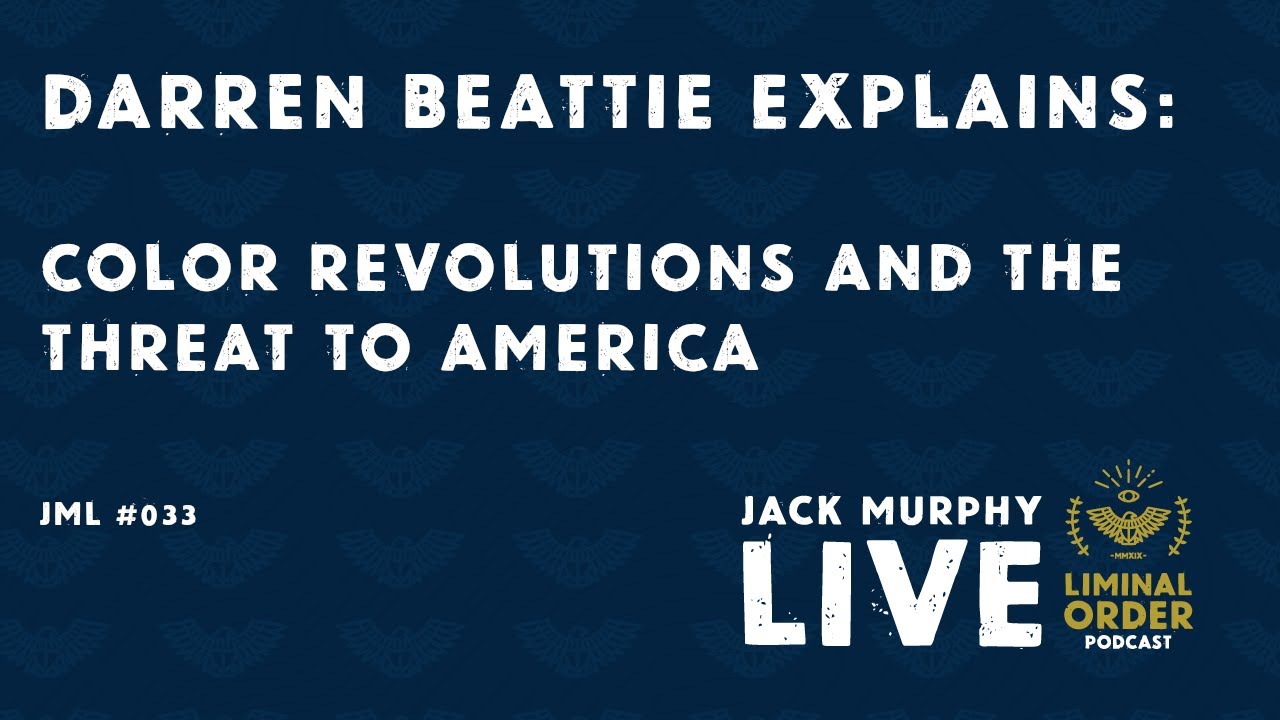 Color Revolution and the Threat to America - Darren Beattie explains - LIVE - Jack Murphy #033
