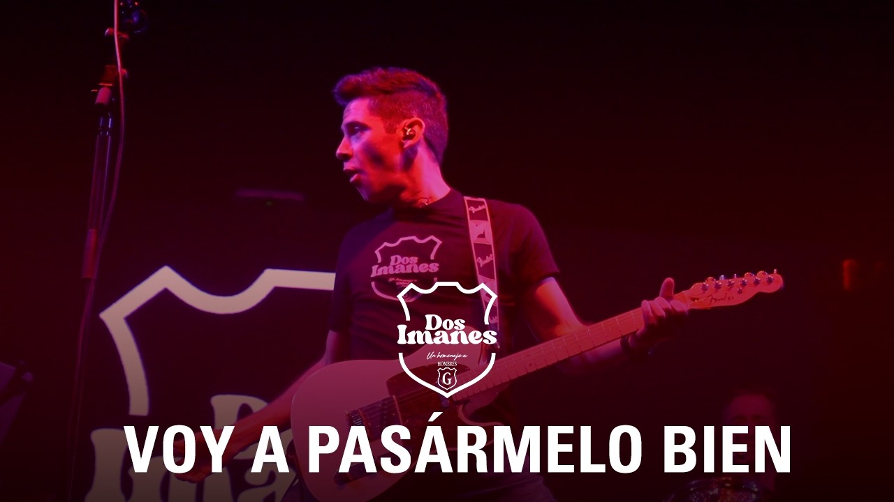Voy a pasármelo bien - Dos Imanes 
