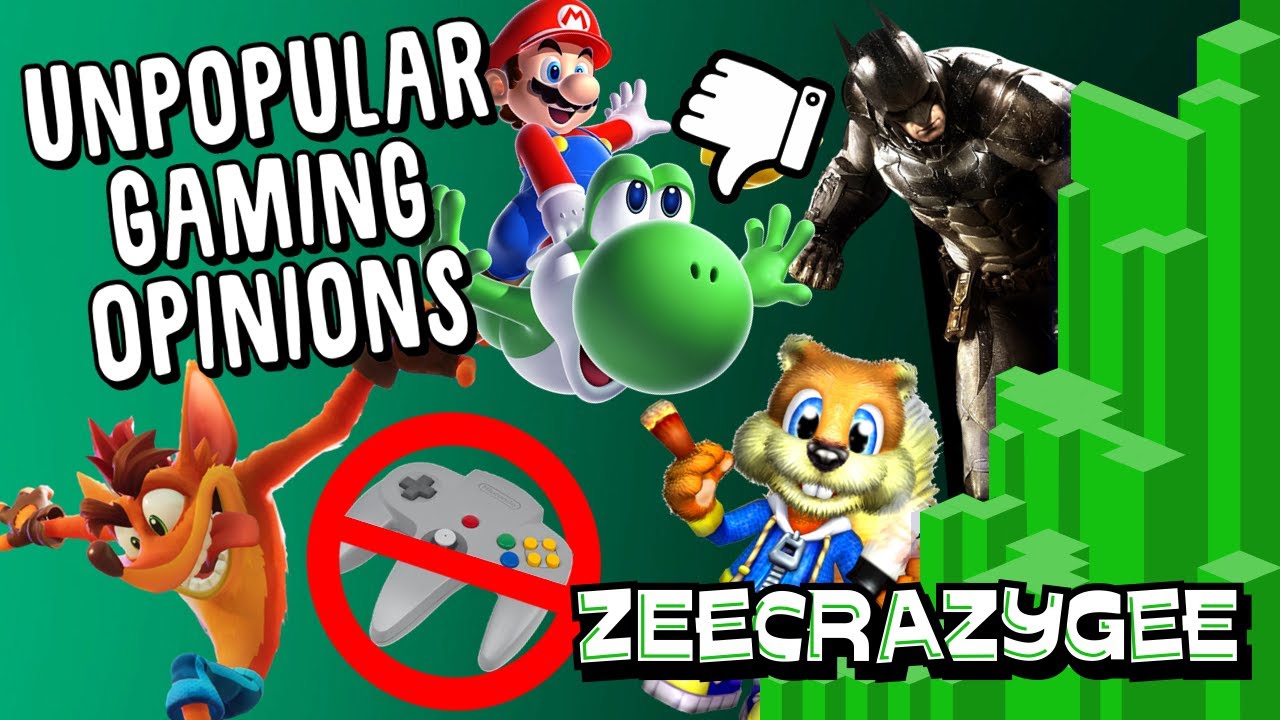 Unpopular Gaming Opinions - ZEECRAZYGEE