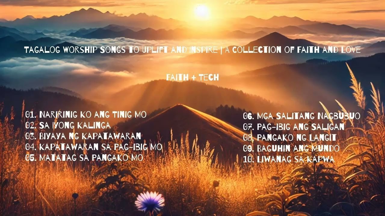🎵Tagalog Worship Songs to Uplift and Inspire | A Collection of Faith and Love🎵
