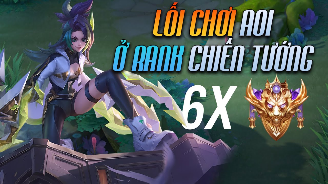 Lối Chơi Aoi Ở Mức Rank Chiến Tướng Sẽ Căng NTN
