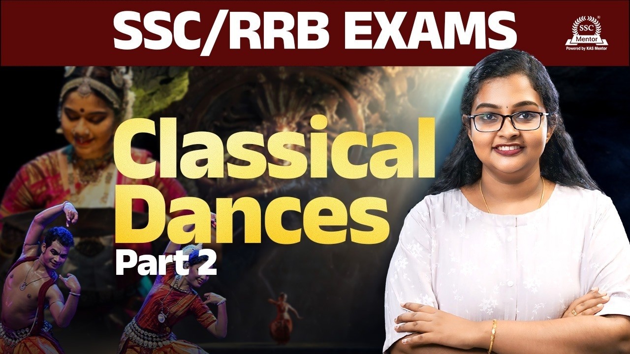 Classical Dances and Dancers of India I Part 2 I Static G K I SSC I RRB