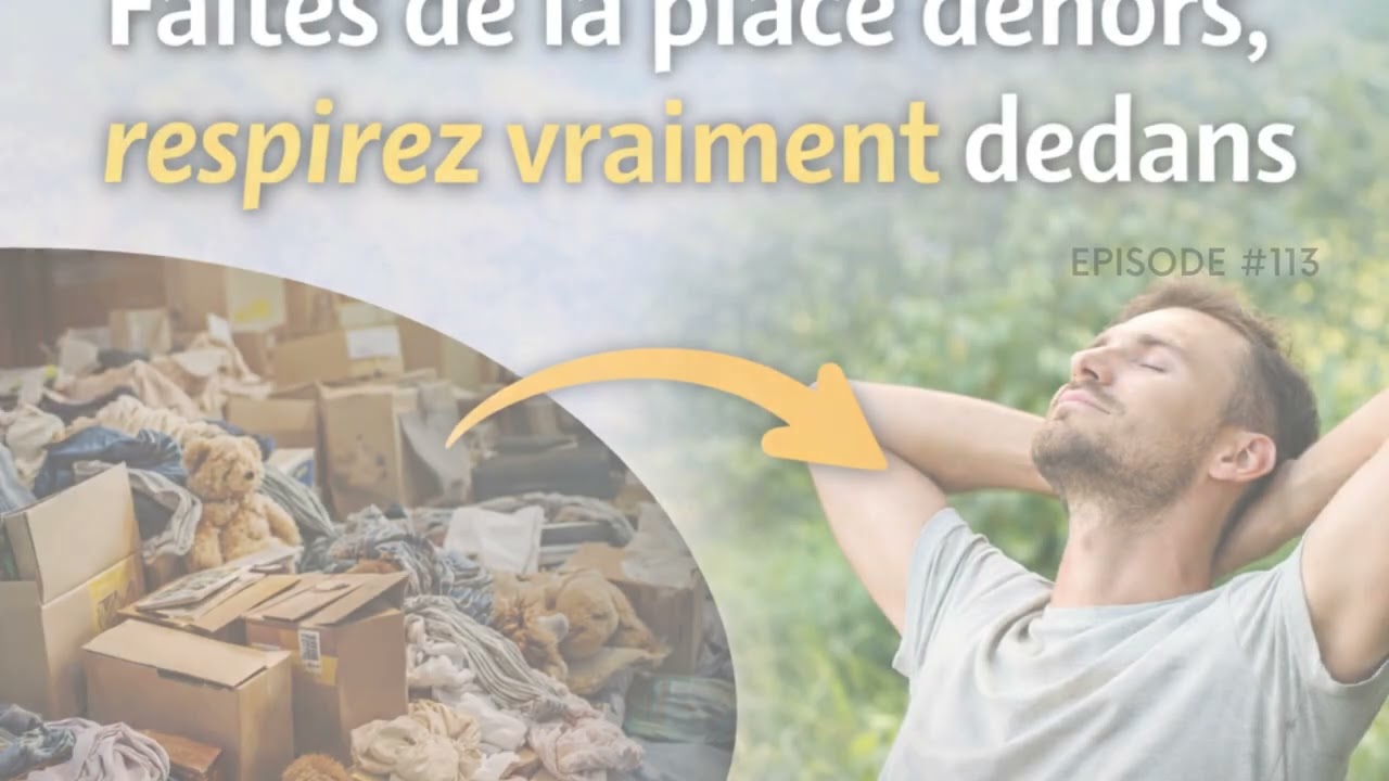 113. J’ai fait le vide… et tout a changé.