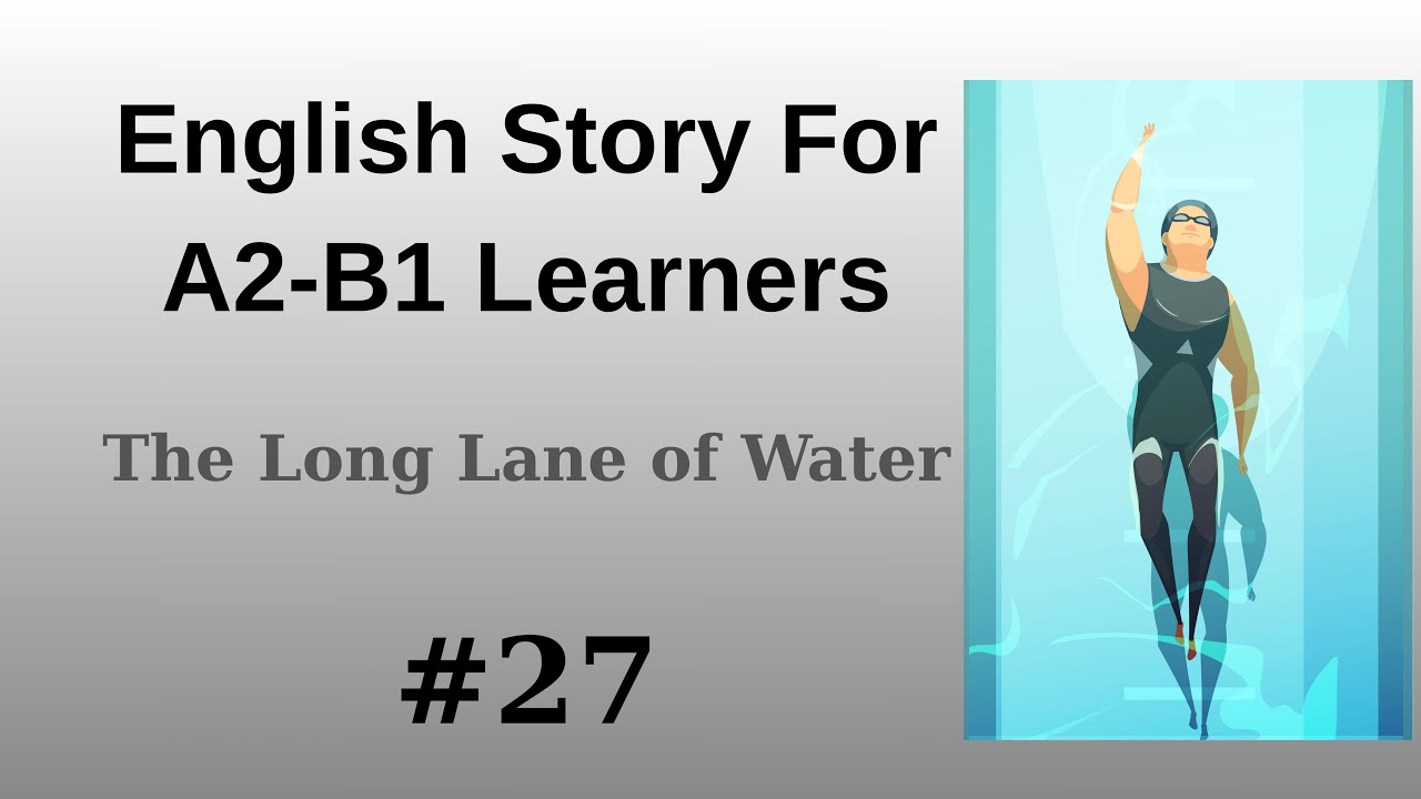 English Listening Practice With Story | The Long Lane of Water | A2 - B1