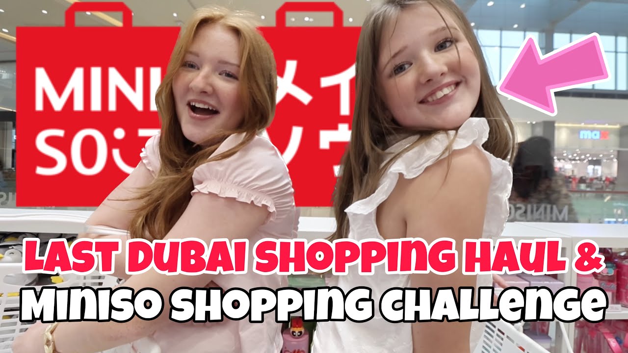 LAST SHOPPING TRIP IN DUBAI HAUL & MINISO SHOPPING CHALLENGE WITH ESMÉ & ISLA!