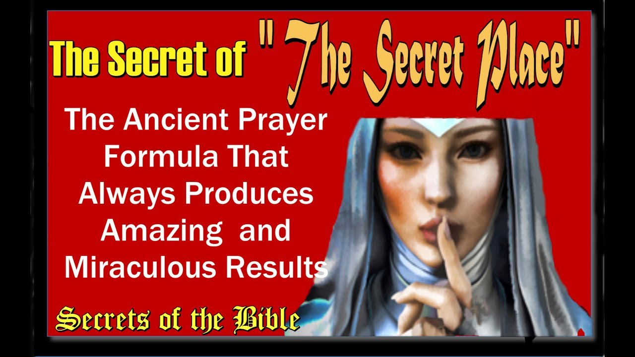 The Secret of the Secret Place