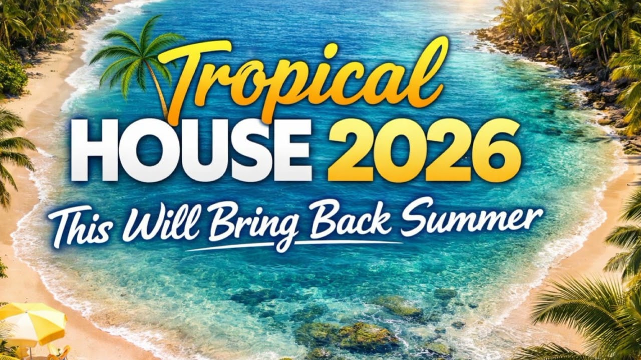 🌴 Tropical House 2026 | This Will Bring Back Summer 🌊