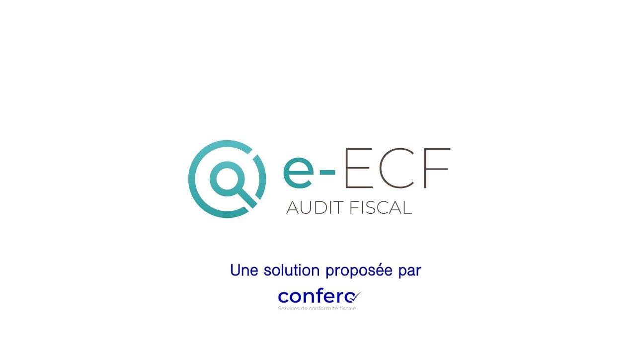 e-ECF by Confero, la nouvelle solution d'Examen de Conformit&eacute; Fiscale