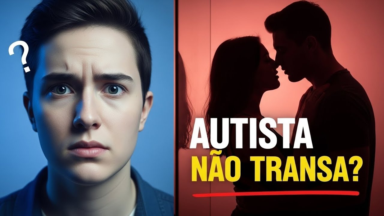 Autistas Também Transam: Mitos, Tabus e Verdades Que a Família Não Quer Encarar