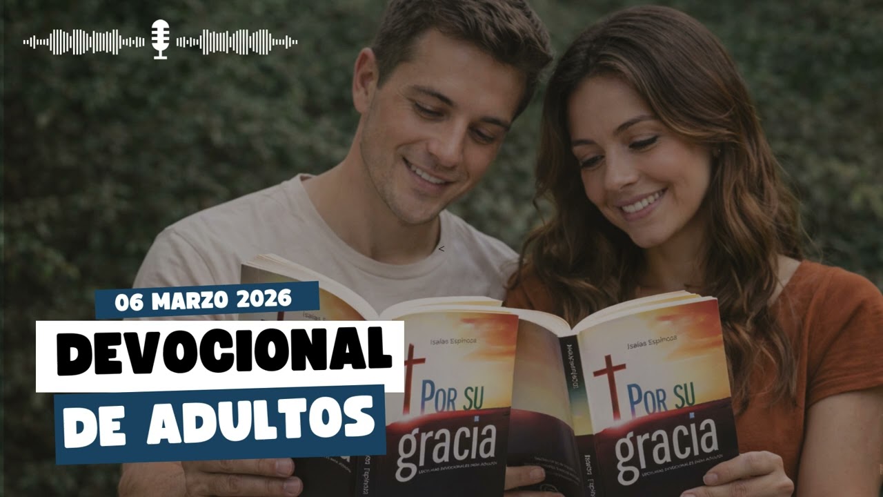 DEVOCIÓN MATUTINA PARA ADULTOS 06 DE MARZO 2026