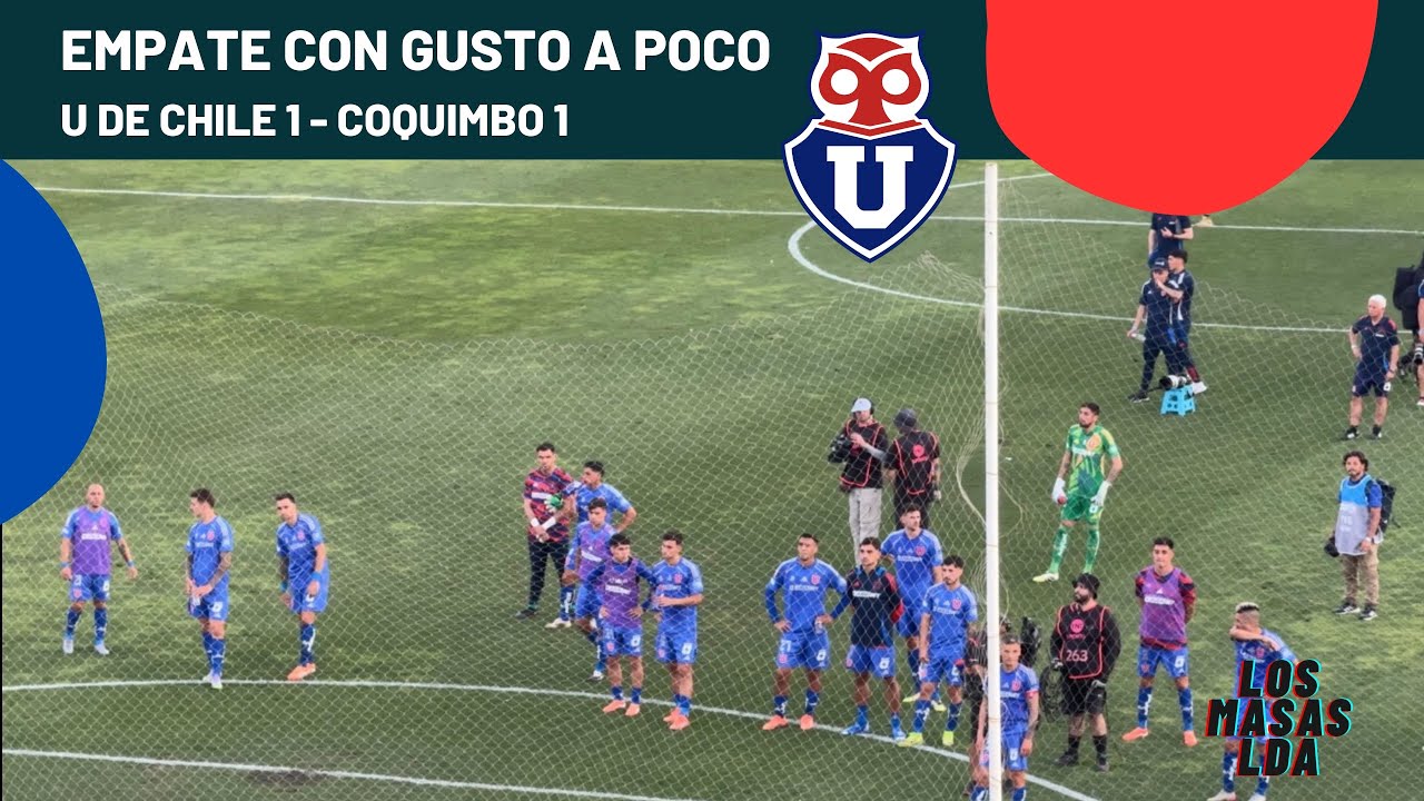 REACCIÓN U DE CHILE VS COQUIMBO | EMPATE CON GUSTO A POCO | LIGA DE PRIMERA
