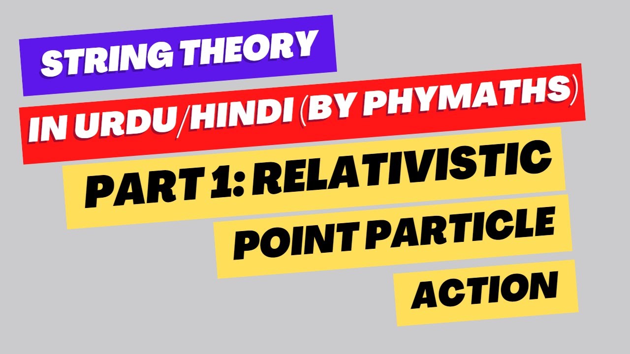 String Theory || Part 1 || Relativistic point particle's action