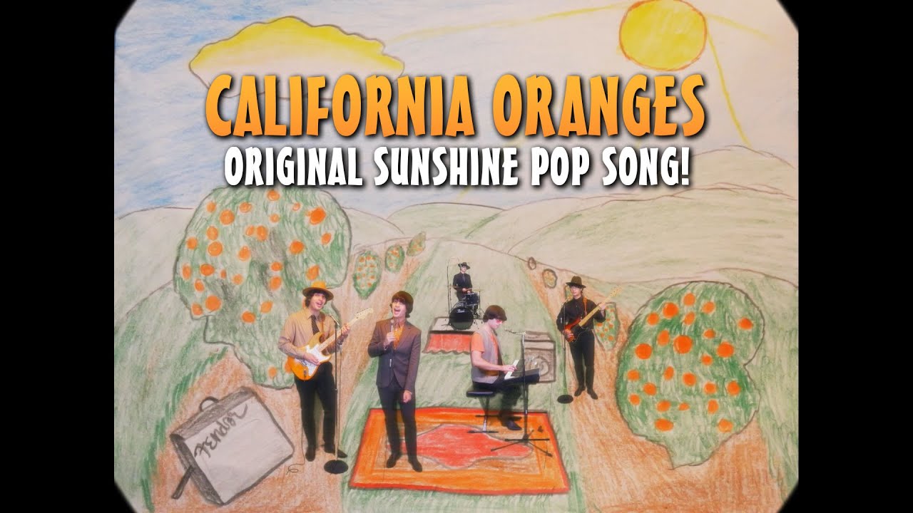 California Oranges - Original Sunshine Pop Song And How To Sound Sunny