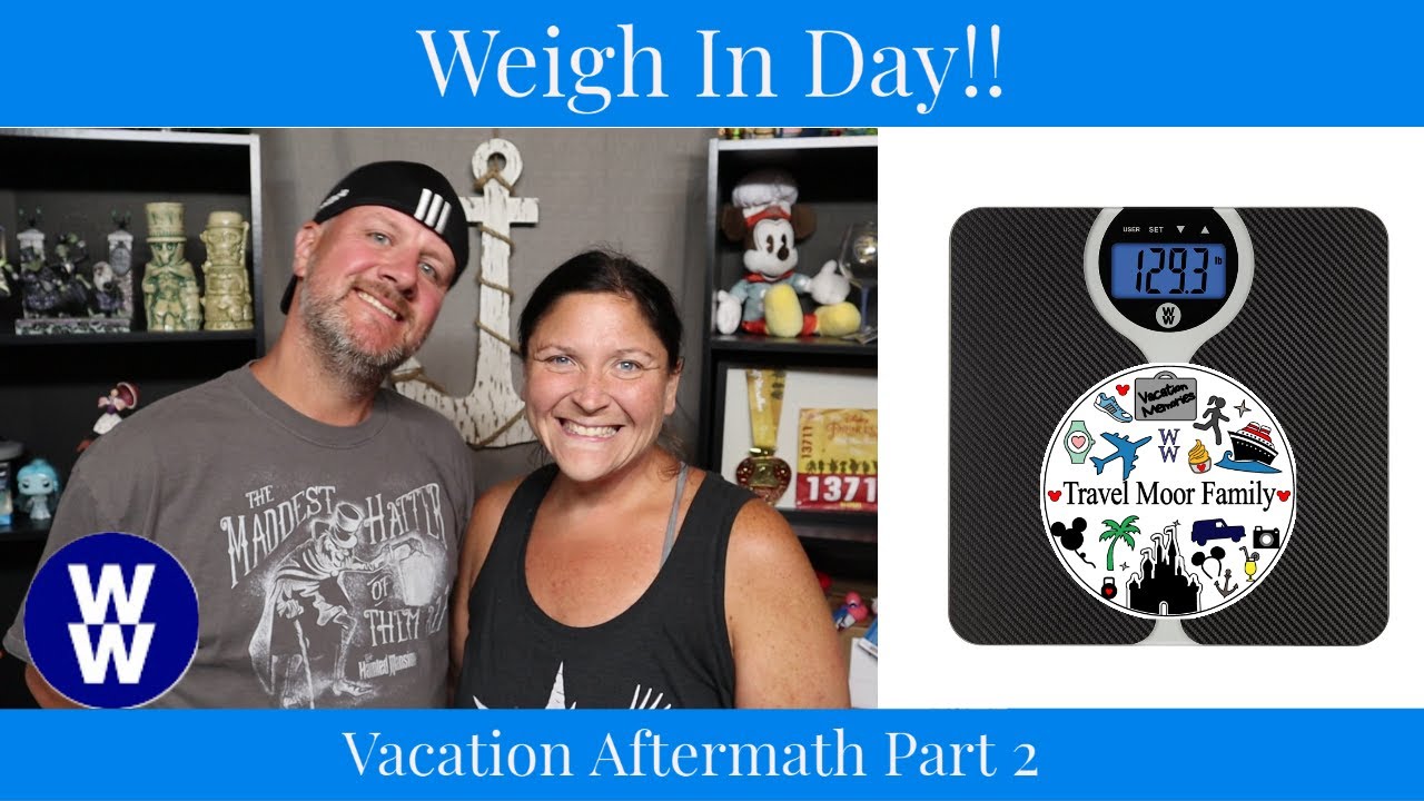 Weigh In Day After Vacation! How bad can it be? - Our Weight Loss Journey - Weight Watchers