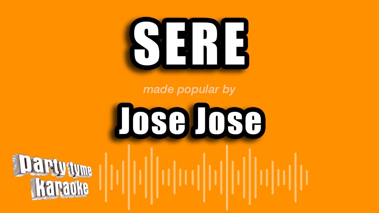 Jose Jose - Sere (Versión Karaoke)