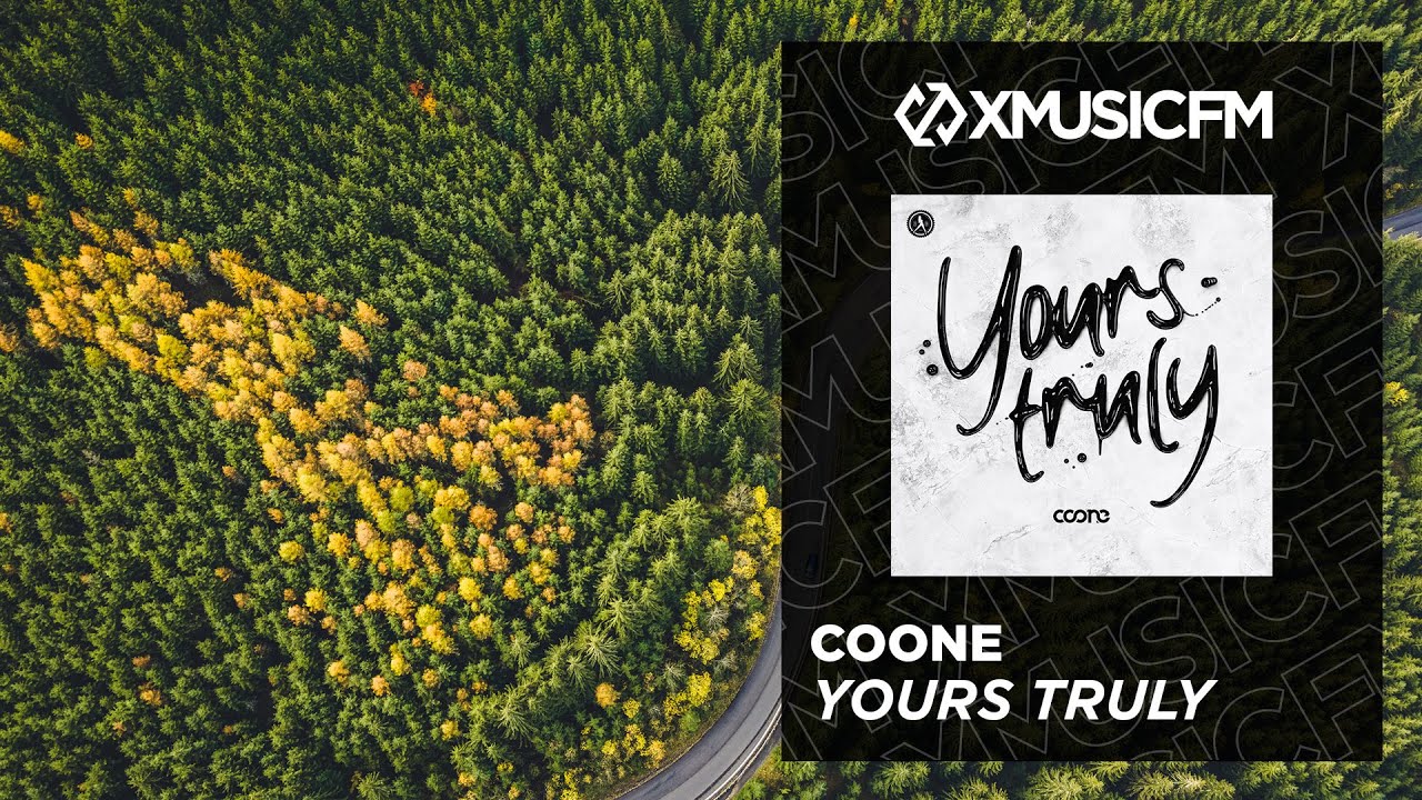 Coone - Yours Truly (ft. Atilax)
