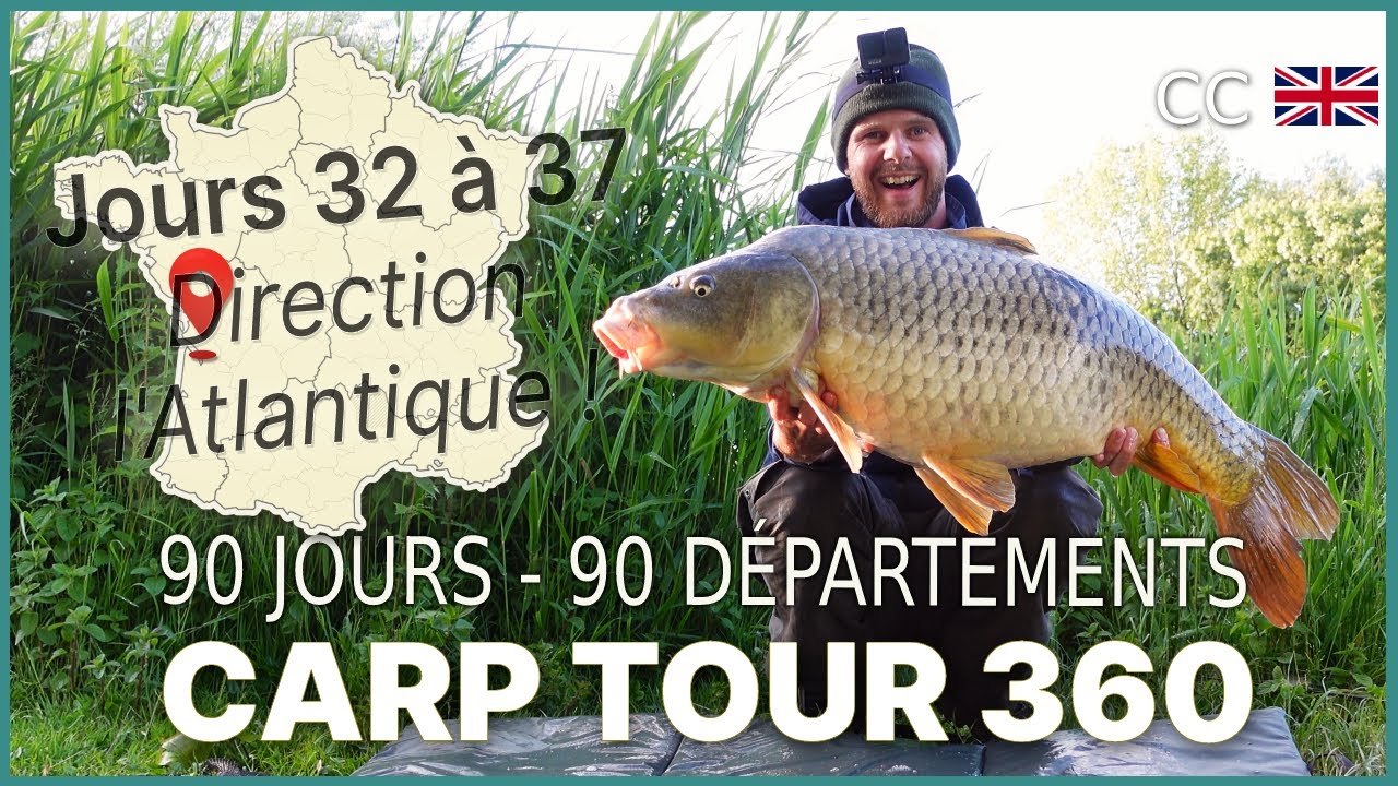 Les carpes de l'Atlantique - Carpes en Gironde et Charente Maritime - Jours 32 à 37 - Carp Tour 360