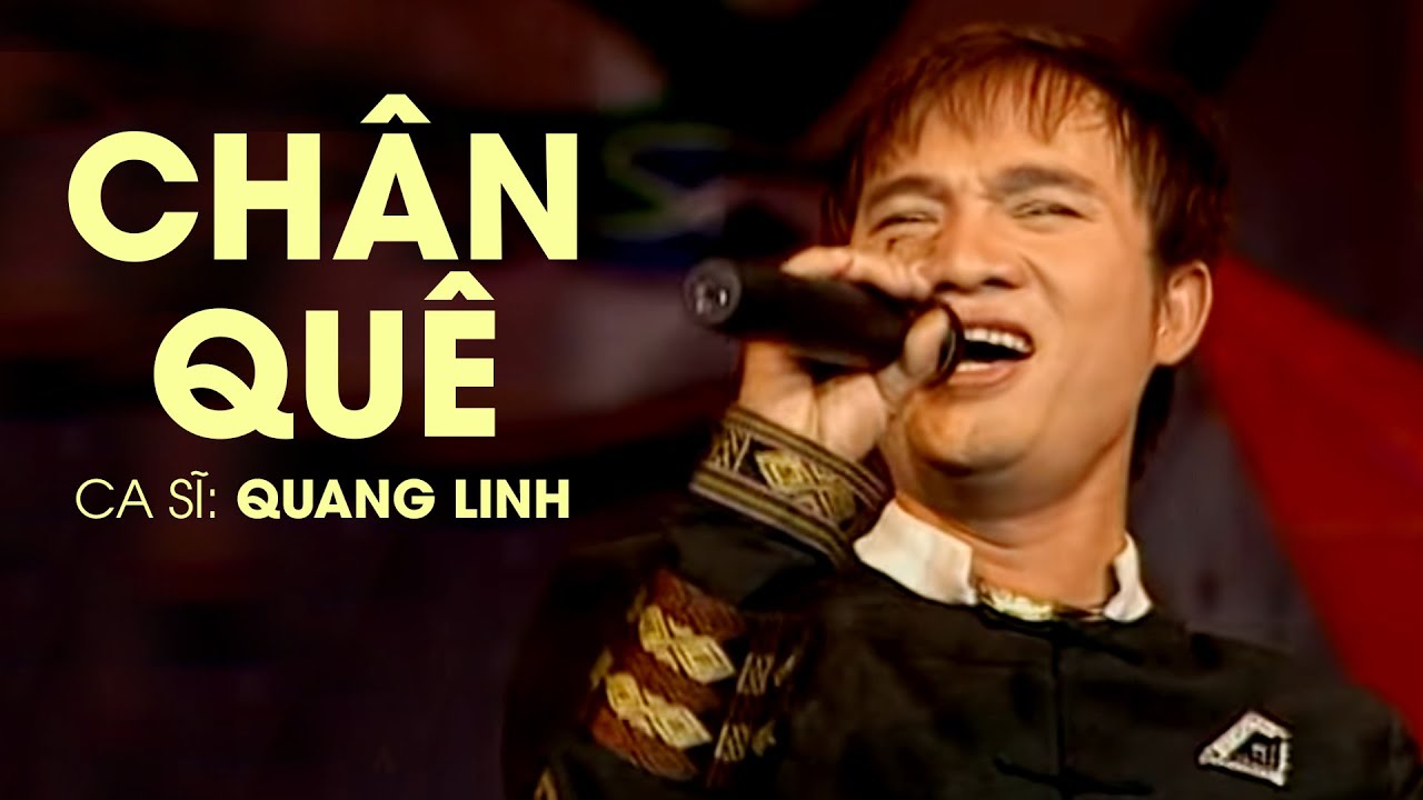 Quang Linh - CH&Acirc;N QU&Ecirc; | Official Music Video