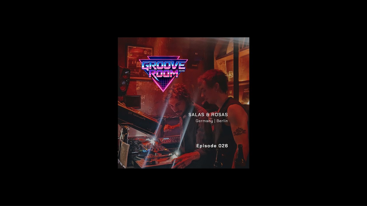 GROOVE ROOM 026 | SALAS & ROSAS | GERMANY, BERLIN
