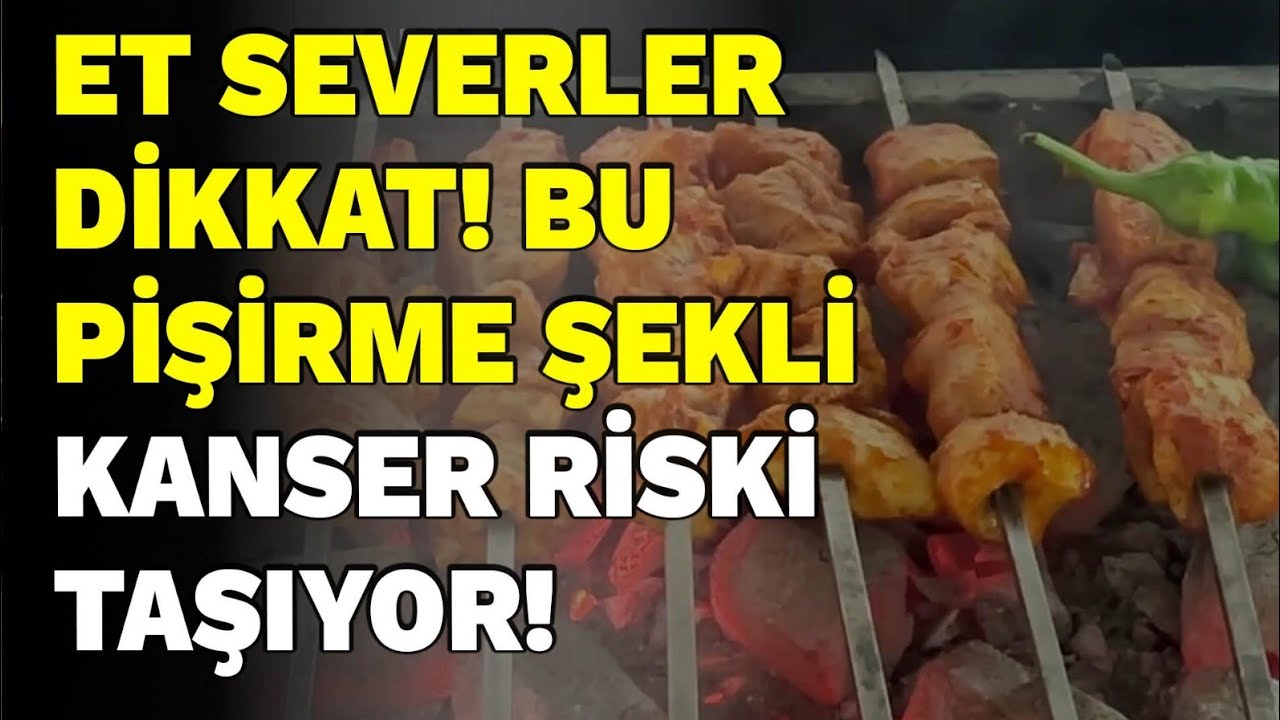 Et severler dikkat! Bu pişirme şekli kanser riski taşıyor!