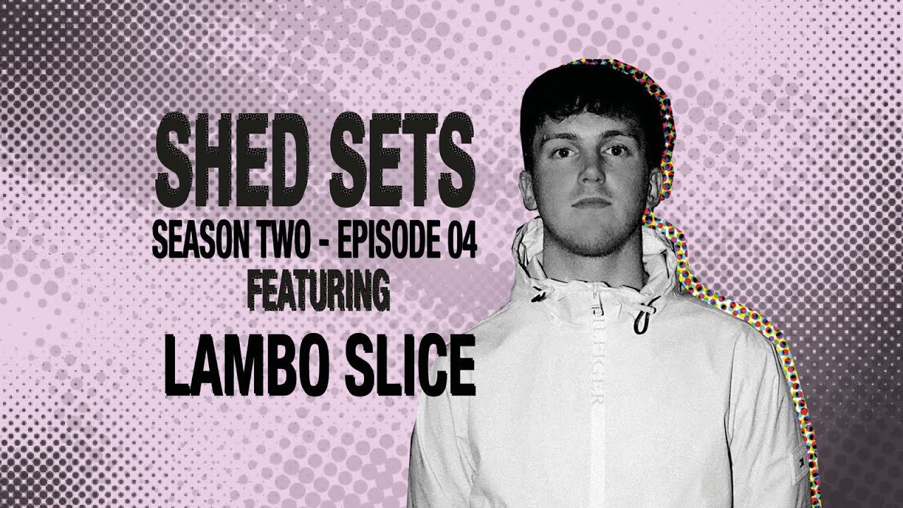 SHED SETS |SEASON 2 EP.4| Lambo Slice