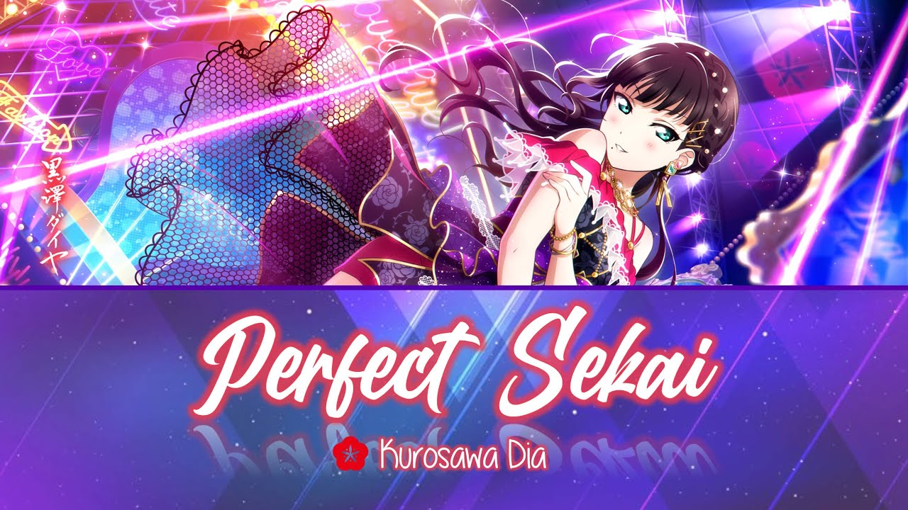 Kurosawa Dia - Perfect SEKAI (Full, Kanji, Romaji, Eng)