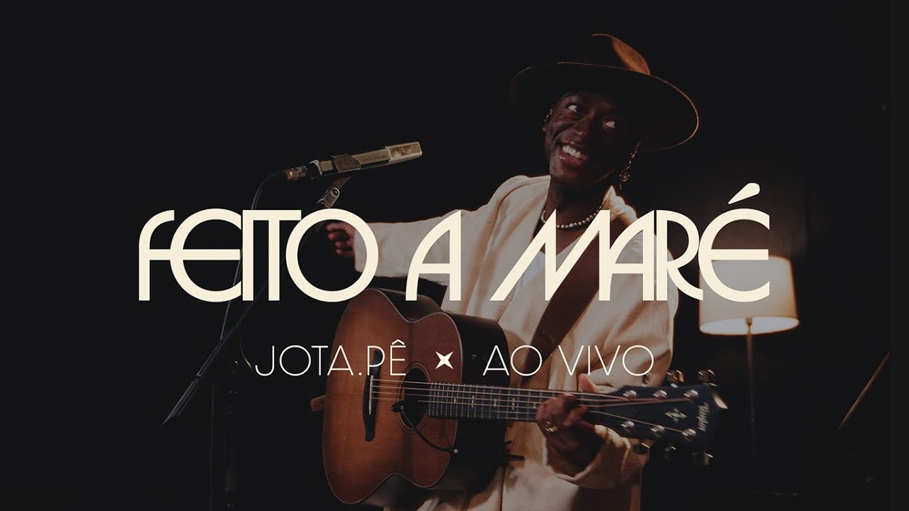 Jota.pê - Feito a Maré (Ao Vivo)