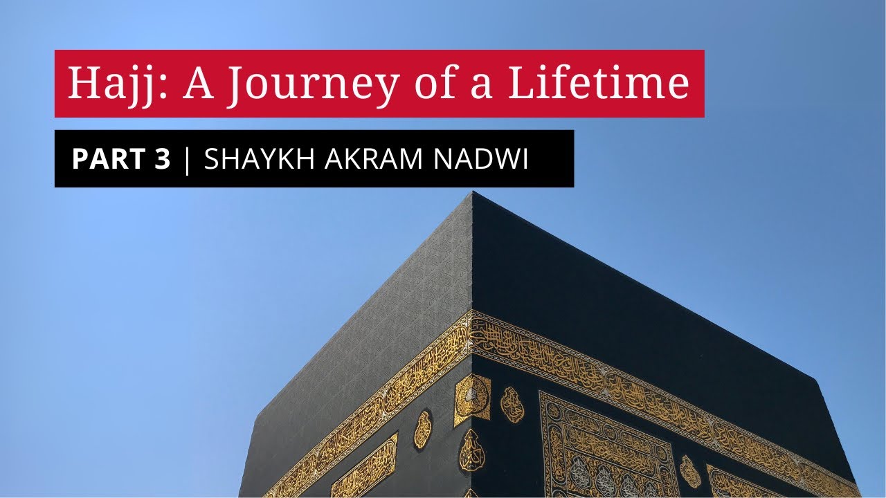 Hajj Q&A: Frequently Asked Questions | Shaykh Akram Nadwi