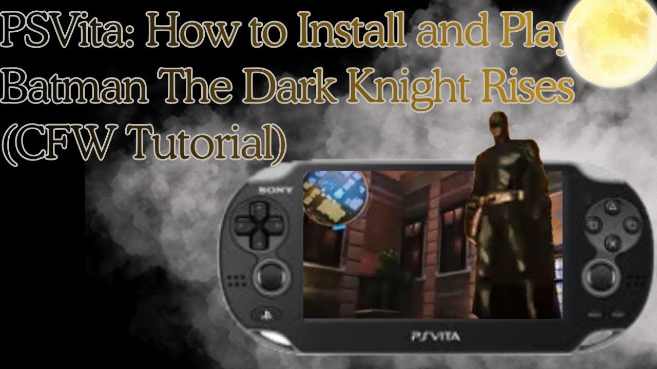 PSVita: How to Install and Play Batman The Dark Knight Rises (CFW Tutorial)