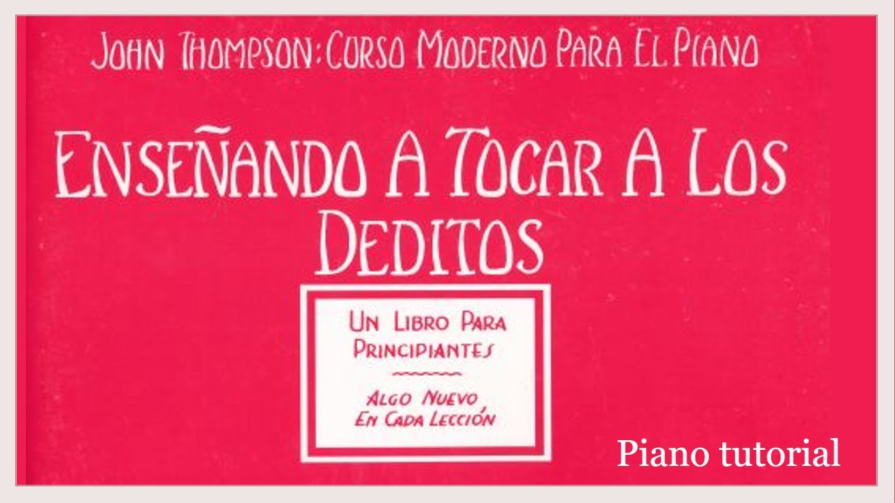 Enseñando a tocar a los deditos | John Thompson
