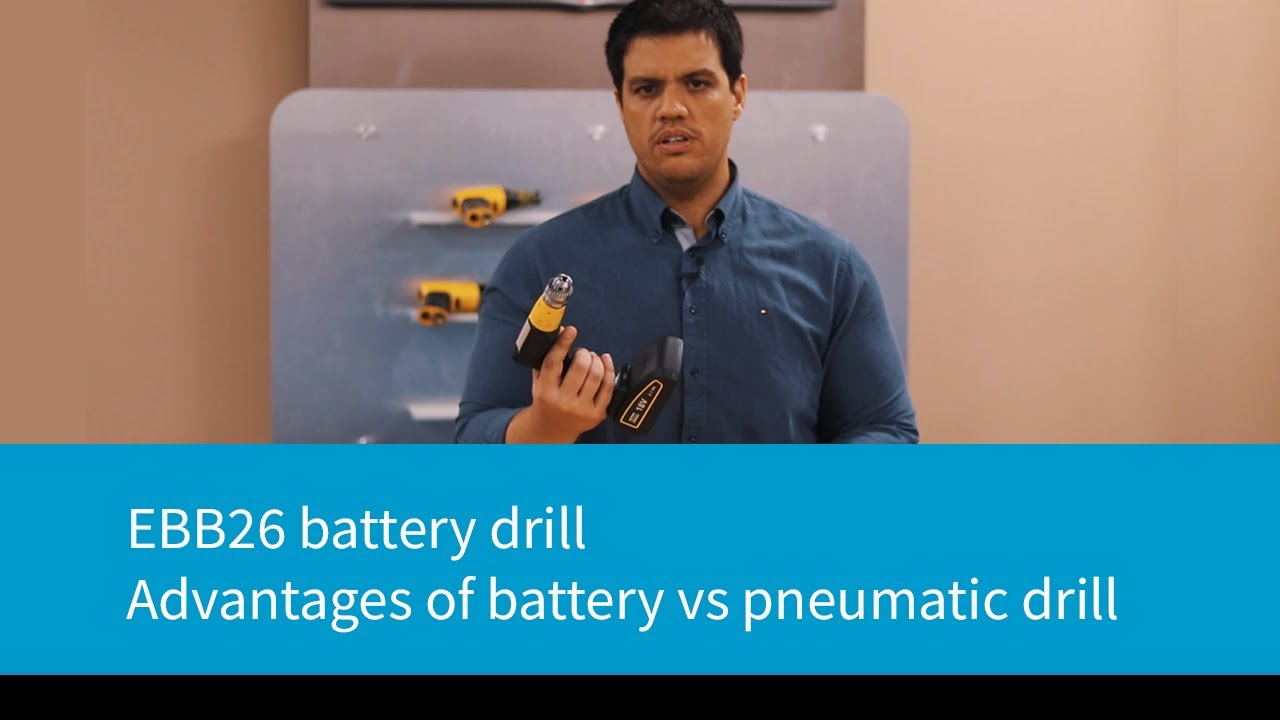 EBB26 battery drill - advantages of battery vs pneumatic drill