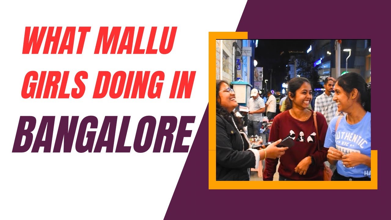 Mallu Girls in Bangalore😍 | Bangalore | Haknock | PublicOpinion | MGroad