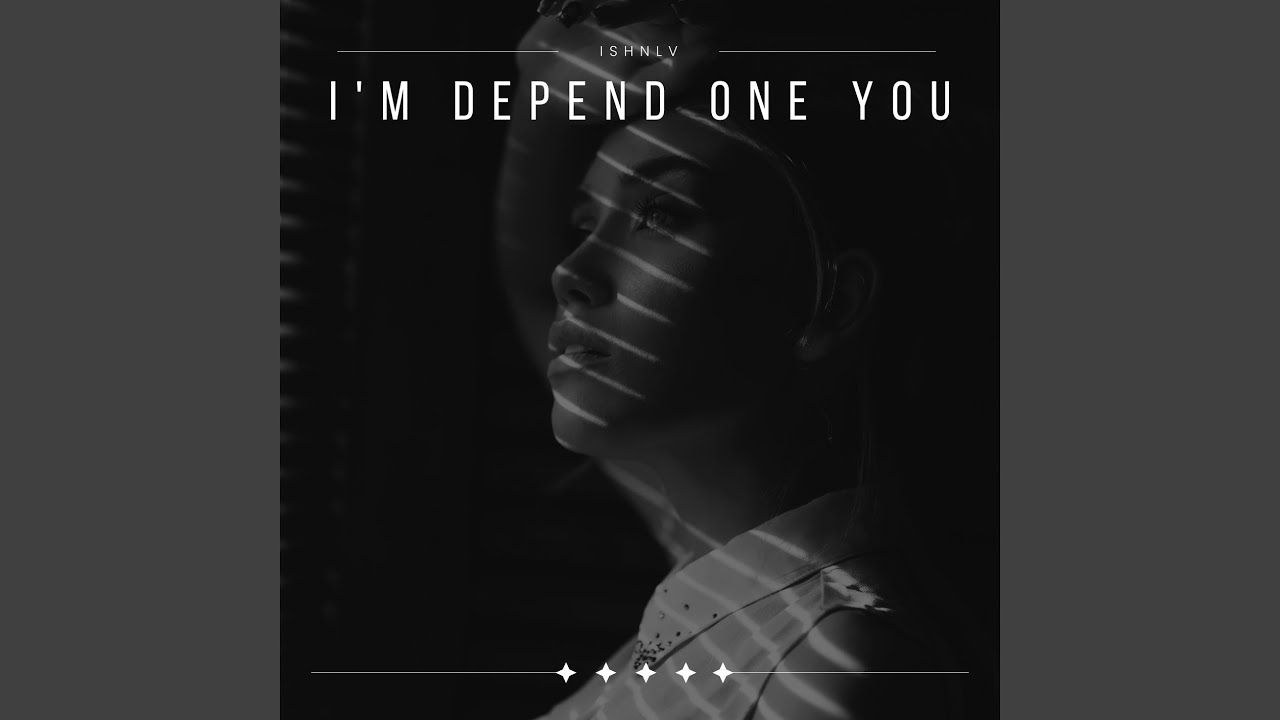 I'm Depend One You