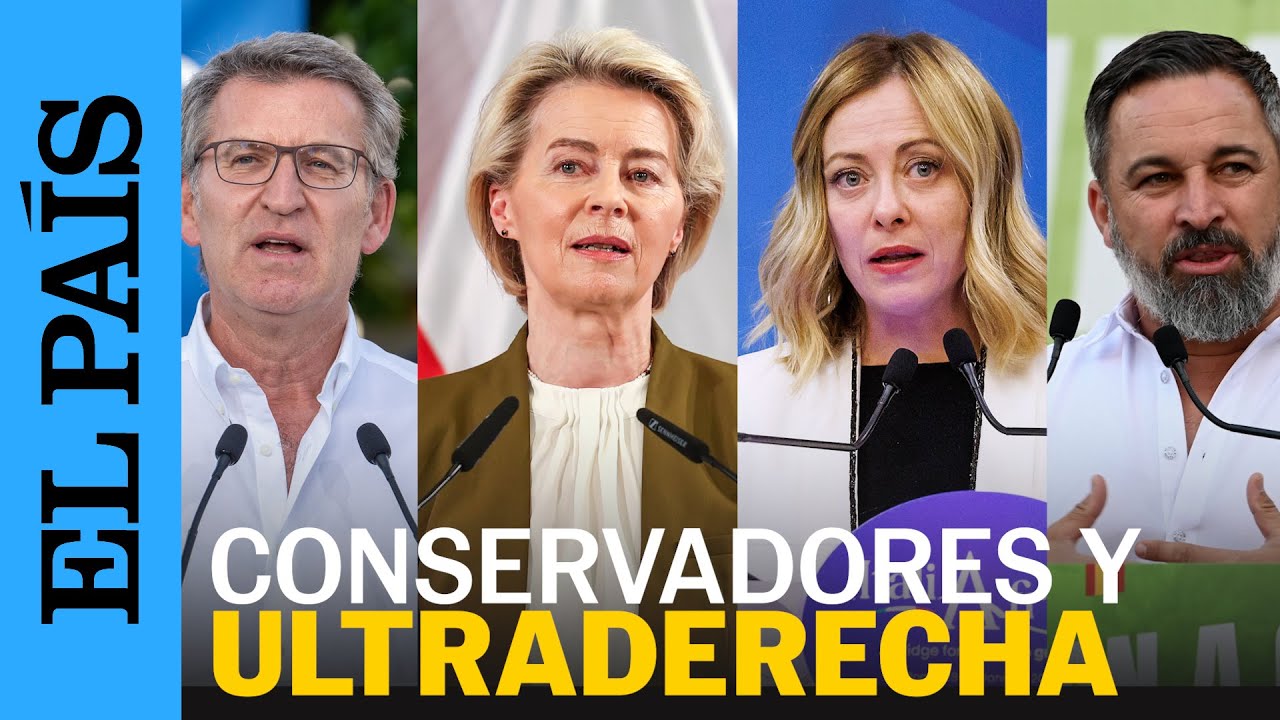 ELECCIONES EUROPEAS | Cómo la extrema derecha impregna el discurso de los conservadores | EL PAÍS
