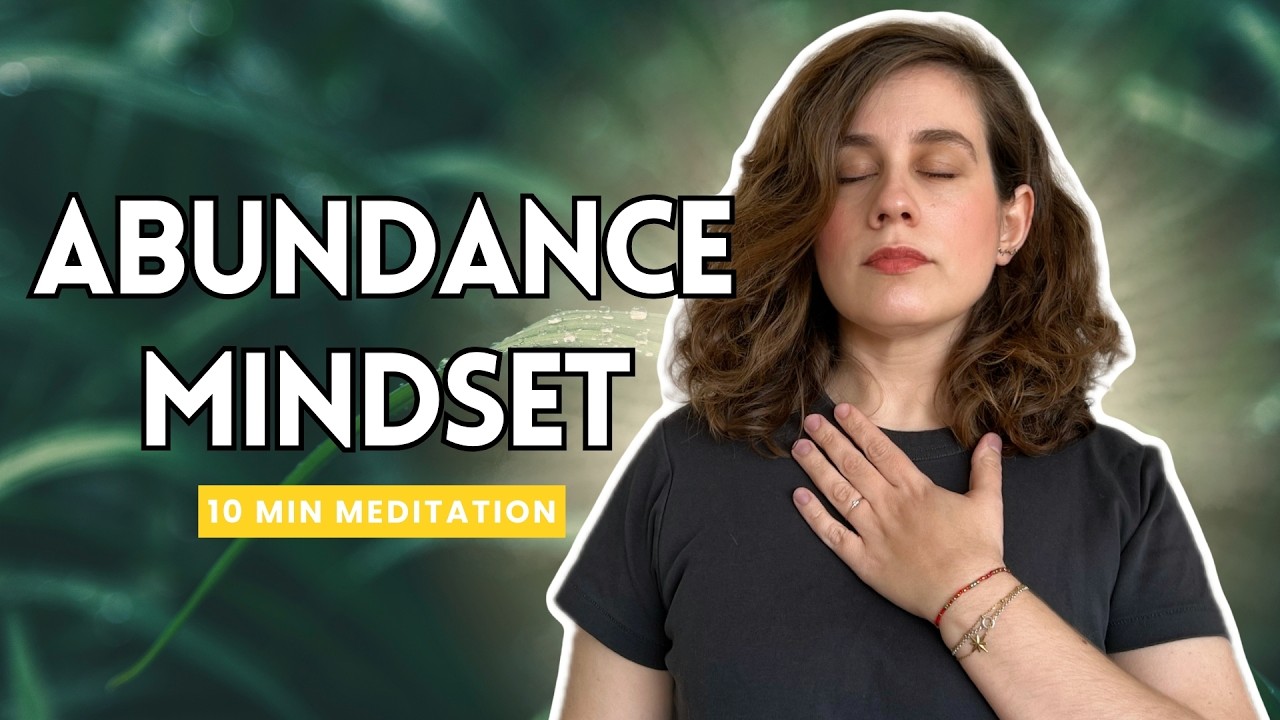 Awaken Your Abundance Mindset - 10 Min Guided Meditation