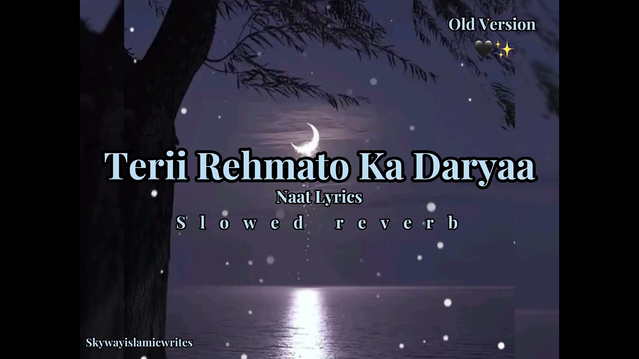 Terii Rehmato Ka Dariyaa || Best New+Old Version Lyrics || Slowed reverb