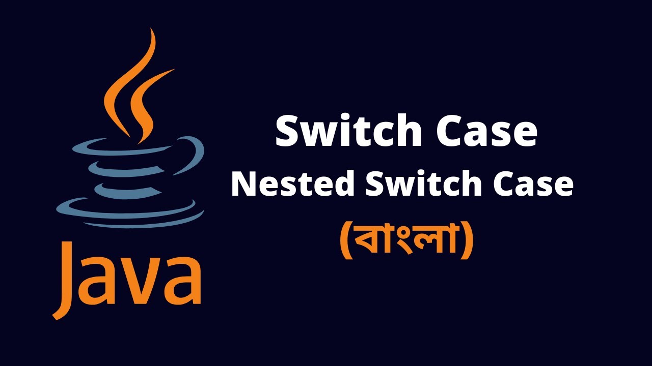 Switch Case Statements in Java - Nested Switch Case - Bengali (বাংলা)