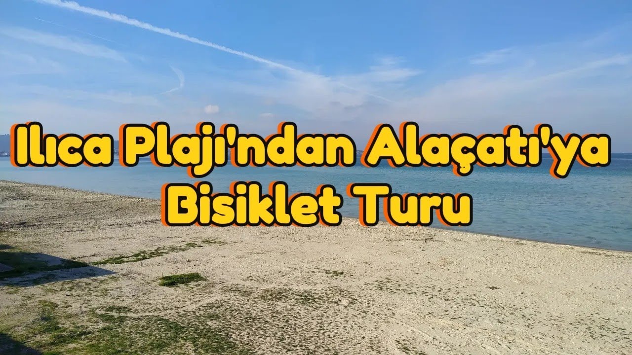 Ilıca Plajı'ndan Alaçatı'ya Bisiklet Turu full (15.01.2026)