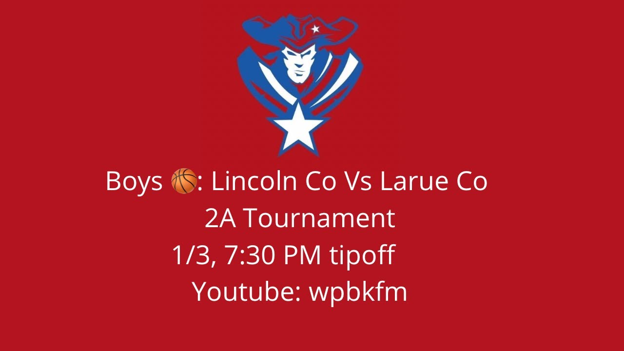 High School Boys Basketball: Lincoln County Vs LaRue County (1/3/26), 7:30 pm EST)