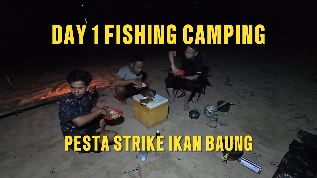 DAY 1 FISHING CAMP, PESTA STRIKE IKAN BAUNG