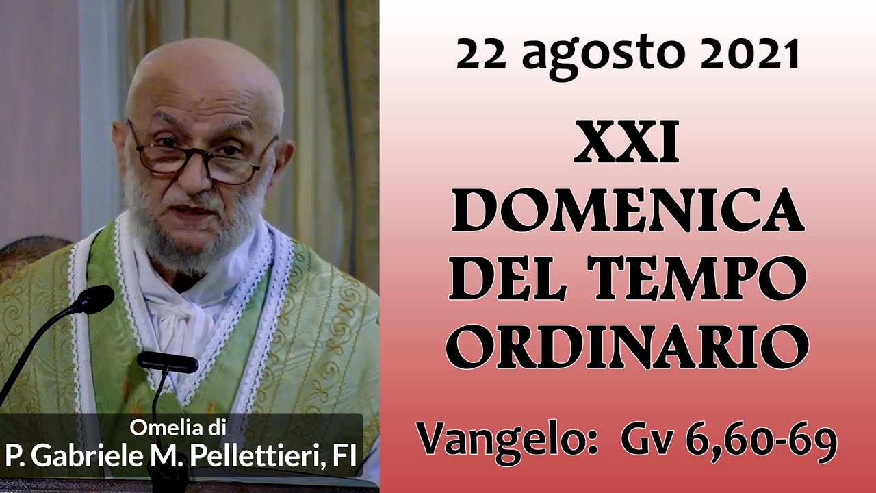 Omelia - XXI DOMENICA DEL TEMPO ORDINARIO - P. Gabriele Maria Pellettieri, FI