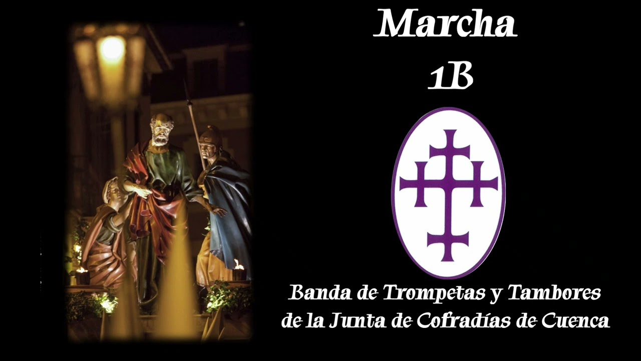 Marcha 1B | Banda de Trompetas y tambores de la Junta de Cofradías de Cuenca
