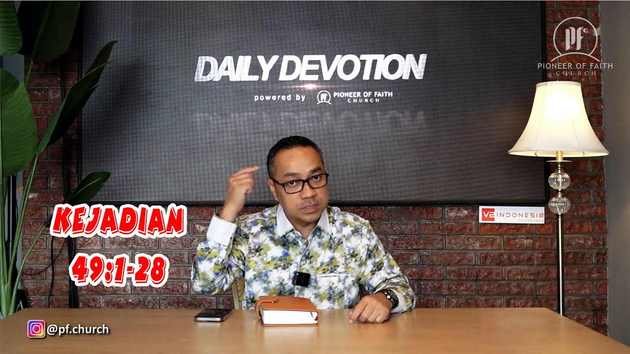 PF DAILY DEVOTION -. Kejadian 49:1-28