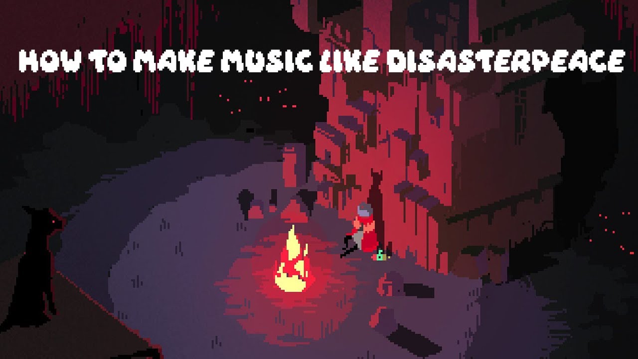 How To Make Music Like Disasterpeace