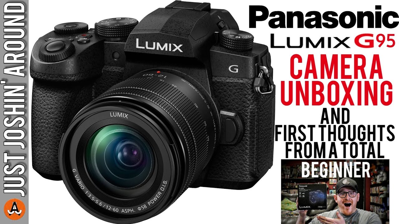 Panasonic Lumix G95 Camera Unboxing and First Thoughts // Just Joshin' Around