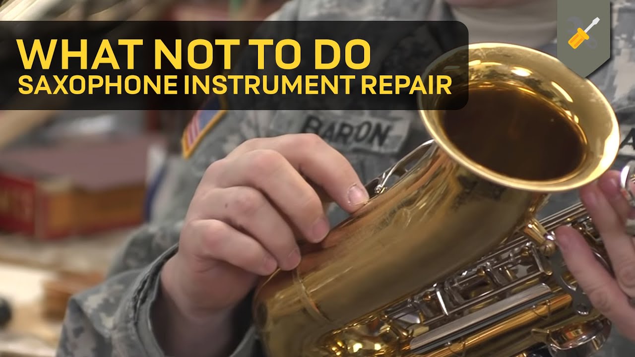 What Not To Do: Saxophone Instrument Repair